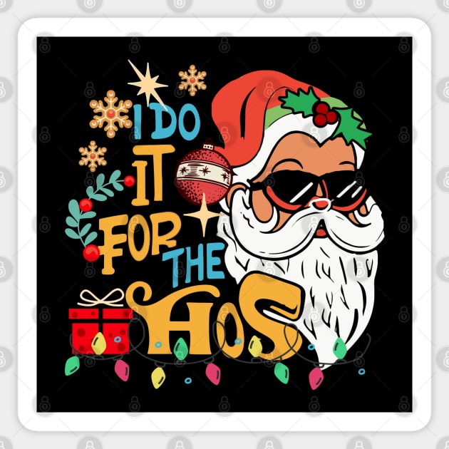 I Do It For The Ho's Sticker by MZeeDesigns